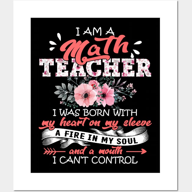 Math Teacher I Was Born With My Heart on My Sleeve Floral Teaching Flowers Graphic Wall Art by Kens Shop